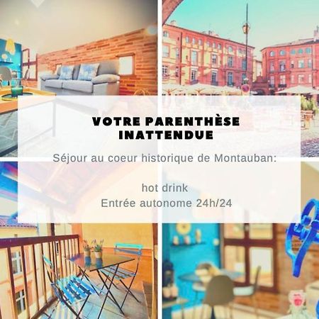 La Parenthese Inattendue, En Plein Coeur De Ville Montauban Exterior foto